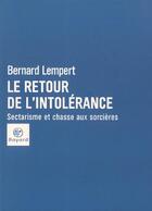 Couverture du livre « Retour De L'Intolerance - Sectarisme Et Chasse Aux Sorcieres » de Lempert B aux éditions Bayard