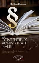 Couverture du livre « Le contentieux administratif malien » de Kalilou Doumbia aux éditions L'harmattan