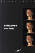 Couverture du livre « Stone baby » de Joolz Denby aux éditions Baleine