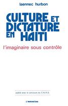 Couverture du livre « Culture et dictature en Haïti ; l'imaginaire sous contrôle » de Laennec Hurbon aux éditions L'harmattan
