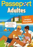 Couverture du livre « Passeport ; adultes ; spécial langue française (édition 2011) » de  aux éditions Hachette Education