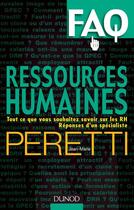 Couverture du livre « FAQ : Ressources Humaines : Tout ce que vous souhaitez savoir sur les RH. Réponses d'un spécialiste. » de Jean-Marie Peretti aux éditions Dunod