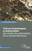 Couverture du livre « Valeurs économiques et industrielles des roches du mesozoïque de la Guinee Maritime » de Fode Ibrahima Diaby aux éditions L'harmattan