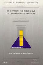 Couverture du livre « Innovation technologique et developpement regional. base theorique et etude de cas » de Bagg Ratti Remingio aux éditions Pu De Lyon