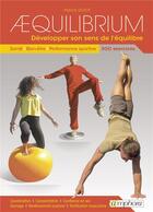 Couverture du livre « Aequilibrium ; développer son sens de l'équilibre ; santé, bien-être, performance » de Patrick Guyot aux éditions Amphora