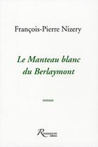 Couverture du livre « Le manteau blanc du Berlaymont » de F-P Nizery aux éditions Riveneuve