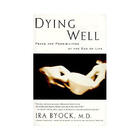 Couverture du livre « Dying Well » de Ira Byock aux éditions Penguin Group Us