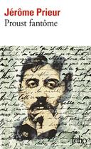 Couverture du livre « Proust fantôme » de Jerome Prieur aux éditions Folio
