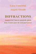 Couverture du livre « Diffractions ; analyse de l'oeuvre musicale mixte 