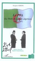 Couverture du livre « Le PPA (Le Parti du peuple algérien) : 1937-1947 » de Jacques Simon aux éditions L'harmattan