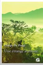 Couverture du livre « Une étrange aventure » de Giorgio De Piaggi aux éditions Du Pantheon