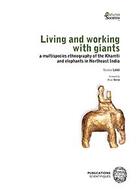 Couverture du livre « Living and working with giants ; a multispecies ethnography of the Khamti and elephants in Northeast India » de Nicolas Laine aux éditions Mnhn