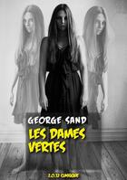 Couverture du livre « Les dames vertes » de George Sand aux éditions Numeriklivres