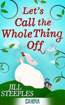 Couverture du livre « Let's Call The Whole Thing Off » de Steeples Jill aux éditions Carina