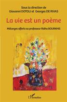 Couverture du livre « La vie est un poème » de Giovanni Dotoli et Georges De Rivas aux éditions L'harmattan