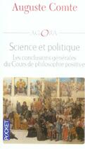 Couverture du livre « Science Et Politique : Les Conclusions Generales Du Cours De Philosophie Positive » de Auguste Comte aux éditions Pocket
