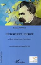 Couverture du livre « Nietzsche et l'europe ; nous autres, bons européens » de Gerald Alvoet aux éditions L'harmattan