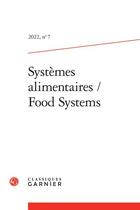 Couverture du livre « Systemes alimentaires 2022, n 7 - varia » de  aux éditions Classiques Garnier