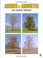 Couverture du livre « Arbres Et Arbustes Aux Quatre Saisons » de Jean-Denis Godet aux éditions Delachaux & Niestle