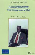 Couverture du livre « Mon combat pour le mali » de Oumar Aba Traore aux éditions L'harmattan