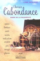 Couverture du livre « Choisir L'Abondance ; Guide De La Prosperite » de Line Bolduc aux éditions Quebecor
