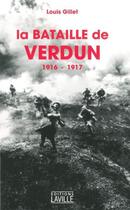 Couverture du livre « La bataille de Verdun ; 1916-1917 » de Louis Gillet aux éditions Laville