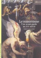Couverture du livre « Le manierisme - une avant-garde au xvie siecle » de Falguieres Patricia aux éditions Gallimard