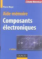 Couverture du livre « Composants électroniques (3e édition) » de Pierre Maye aux éditions Dunod