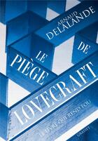 Couverture du livre « Le piège de Lovecraft » de Arnaud Delalande aux éditions Grasset Et Fasquelle