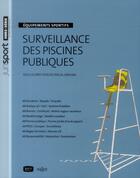 Couverture du livre « Surveillance des piscines publiques ; équipements sportifs » de Pascal Lebihain aux éditions Juris Editions