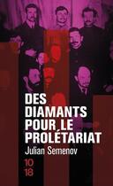Couverture du livre « Des diamants pour le prolétariat » de Julian Semenov aux éditions 10/18