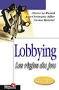 Couverture du livre « Lobbying : Les règles du jeu » de Nicolas Bouvier et Olivier Le Picard et Jean-Christophe Adler aux éditions Organisation