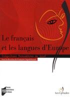 Couverture du livre « Le francais et les langues d'Europe ; cinquièmes rencontres de Liré » de Francoise Argot-Dutard aux éditions Pu De Rennes