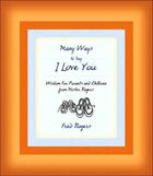 Couverture du livre « Many Ways to Say I Love You » de Rogers Fred aux éditions Hyperion