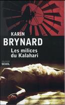 Couverture du livre « Les milices du Kalahari » de Karin Brynard aux éditions Seuil