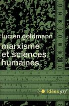 Couverture du livre « Marxisme et sciences humaines » de Lucien Goldmann aux éditions Gallimard