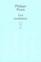 Couverture du livre « Les enchaînés » de Philippe Dorin aux éditions Ecole Des Loisirs