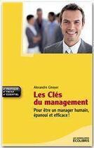 Couverture du livre « Les clés du management » de Alexandre Ginoyer aux éditions Ixelles Editions