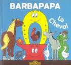 Couverture du livre « Barbapapa : le cheval » de Annette Tison et Talus Taylor aux éditions Les Livres Du Dragon D'or