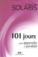 Couverture du livre « 101 jours pour apprendre le pendule » de Catherine Solaris aux éditions De Mortagne