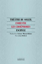 Couverture du livre « Les Choéphores » de Eschyle aux éditions Theatre Du Soleil