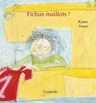 Couverture du livre « Fichus maillots ! » de Karen Irmer aux éditions Lirabelle