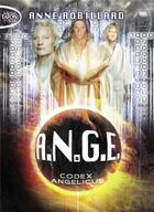 Couverture du livre « A.N.G.E. Tome 5 : codex angelicus » de Anne Robillard aux éditions Michel Lafon Poche