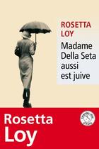 Couverture du livre « Madame della Seta aussi est juive » de Rosetta Loy aux éditions Liana Levi