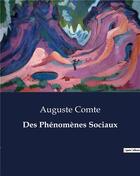 Couverture du livre « Des Phénomènes Sociaux » de Auguste Comte aux éditions Culturea