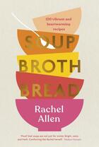 Couverture du livre « SOUP. BROTH. BREAD. » de Rachel Allen aux éditions Michael Joseph