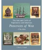 Couverture du livre « The arts & crafts of napoleonic and american prisoners of war » de Lloyd aux éditions Acc Art Books