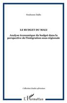 Couverture du livre « Le budget du Mali : Analyse économique du budget dans la perspective de l'intégration sous régionale » de Nouhoum Diallo aux éditions L'harmattan