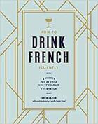 Couverture du livre « How to drink french fluently » de Lazor D/Ralph Vidal aux éditions Random House Us