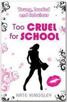 Couverture du livre « Too cruel for school » de Kate Kingsley aux éditions Headline
